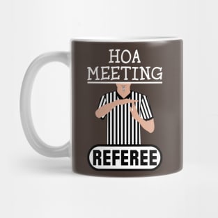 HOA Meeting Referee Time Out Home Owners Association Mug